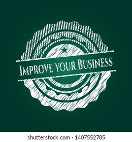 Improve your Business chalk emblem written on a blackboard. Vector Illustration. Detailed.