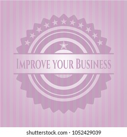 Improve your Business pink emblem. Vintage.