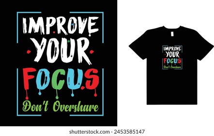 Improve your focus typography t shirt design,typography t shirt design.