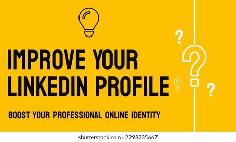 Improve Your Linkedin Profile: Tips for enhancing a professional profile on LinkedIn.