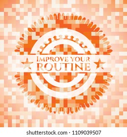  Improve your routine abstract emblem, orange mosaic background