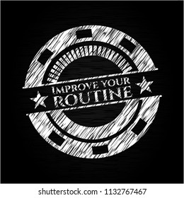 Improve your routine chalkboard emblem