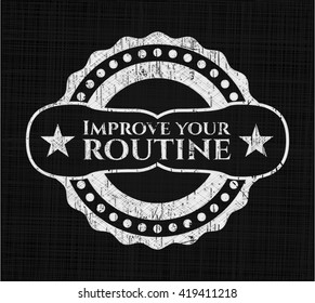 Improve your routine chalkboard emblem on black board