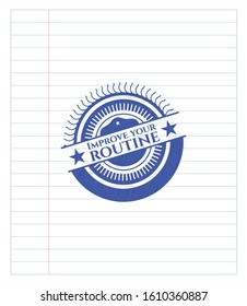 Improve your routine emblem drawn with pen. Blue ink. Vector Illustration. Detailed.