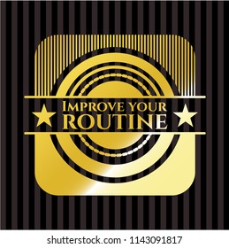 Improve your routine golden badge