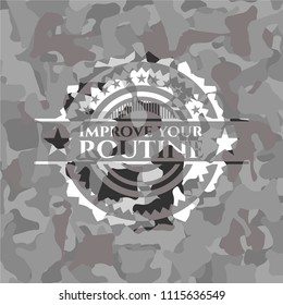                               Improve your routine grey camouflaged emblem    