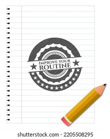 Improve your routine pencil emblem. Vector Illustration. Detailed. 