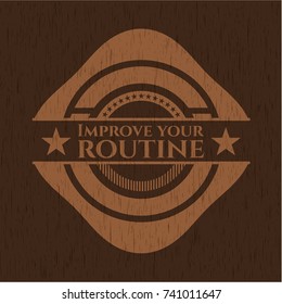 Improve your routine realistic wood emblem