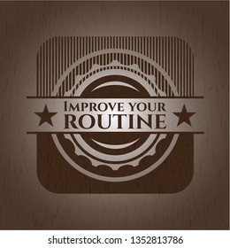 Improve your routine retro wooden emblem