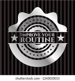 Improve your routine silvery emblem