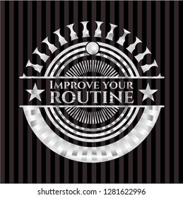 Improve your routine silvery emblem