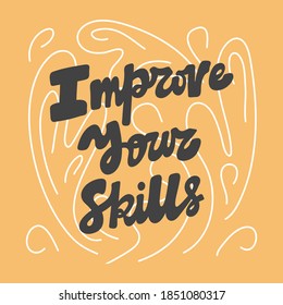 Improve Your Skills. Hand drawn lettering logo for social media content