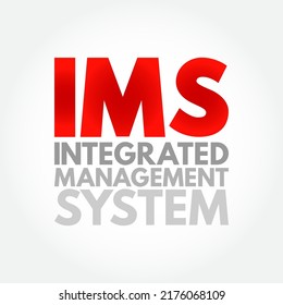 IMS Integrated Management System - combines all of an organisation's systems, processes and Standards into one smart system, acronym text concept background
