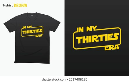 "In My Thirties Era" Funny Birthday Gift.  in my 30s era T-shirt mock up vector. Eps 10 vector