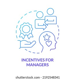 Incentives For Managers Blue Gradient Concept Icon. Personal Career Goals. Motive For Merger Abstract Idea Thin Line Illustration. Isolated Outline Drawing. Myriad Pro-Bold Fonts Used