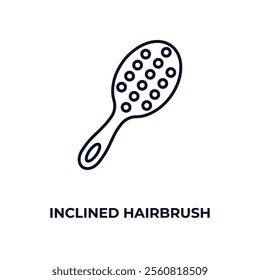 inclined hairbrush outline icon. Linear vector from beauty concept. Thin line inclined hairbrush icon isolated on white background