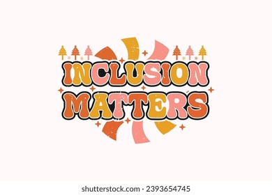 Inclusion Matters Christmas EPS T-shirt Design. Christmas t-shirt design. Christmas merchandise designs