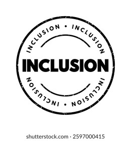 Inclusion - state of being included or being made a part of something, text concept stamp