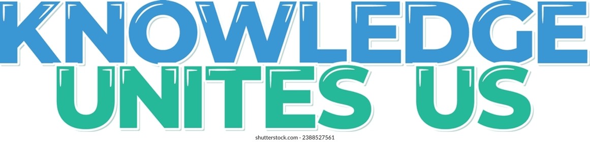 An inclusive lettering vector design representing the unifying power of knowledge, bringing people together.