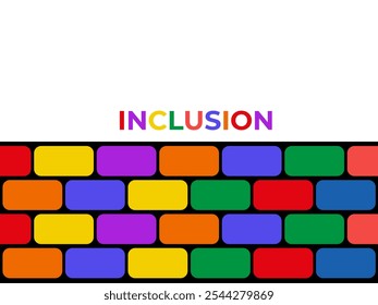 Inclusivity abstract concept. Colorful brick wall. Diversity and inclusivity. Banner, background with text inscription.