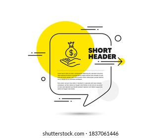 Income money line icon. Speech bubble vector concept. Savings sign. Save finance symbol. Income money line icon. Abstract bubble balloon badge. Vector