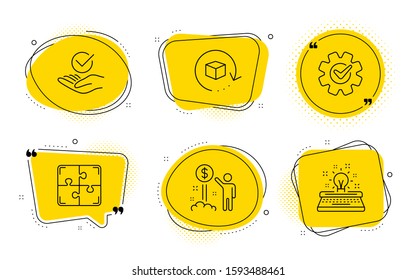Income money, Return package and Typewriter signs. Chat bubbles. Approved, Puzzle and Cogwheel line icons set. Verified symbol, Engineering strategy, Engineering tool. Wealth. Business set. Vector