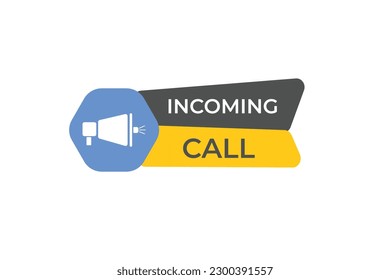 Incoming Call Button. Speech Bubble, Banner Label Incoming Call