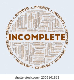 Incomplete - round badge. Text incomplete with keywords word clouds and circular text. Espresso Martini color theme and grunge texture. Trendy vector illustration.