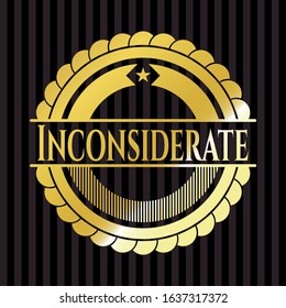 Inconsiderate gold emblem or badge. Vector Illustration. Detailed.