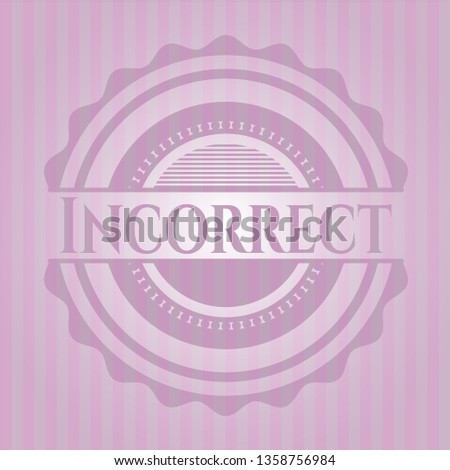 Incorrect badge with pink background