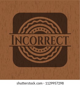 Incorrect badge with wooden background