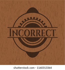 Incorrect badge with wooden background