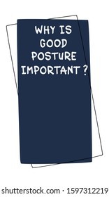 Incorrect posture concept. Why is good posture important simple text for using in vertical card, banner, brochure. Abstract background. Vector illustration