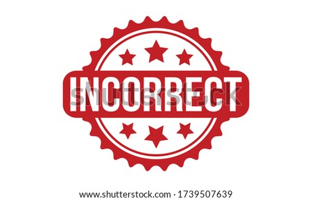 Incorrect Rubber Stamp. Red Incorrect Rubber Grunge Stamp Seal Vector Illustration - Vector