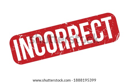 Incorrect Rubber Stamp. Red Incorrect Rubber Grunge Stamp Seal Vector Illustration - Vector