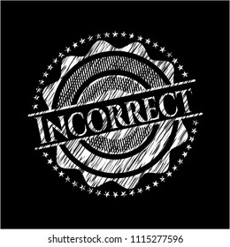 Incorrect written with chalkboard texture