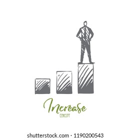 Increase, finance, growth, success, business concept. Hand drawn man standing on high position concept sketch. Isolated vector illustration.