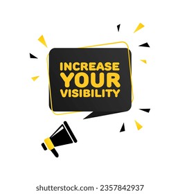 Increase your visibility sign. Flat, yellow, megaphone text, increase your visibility icon. Vector icon