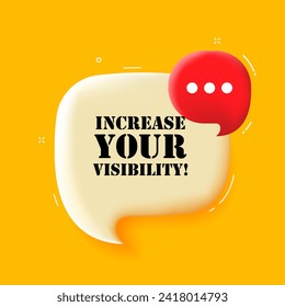 Increase your visibility. Speech bubble with Increase your visibility text. 3d illustration. Pop art style. Vector line icon for Business and Advertising