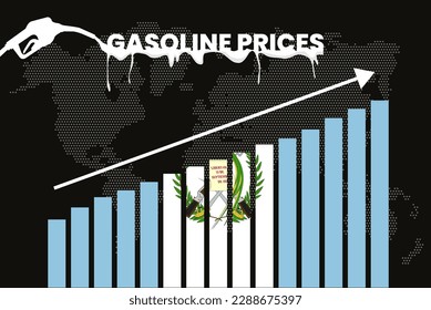 Increasing of gasoline prices in Guatemala, get expensive of fuel prices, bar chart graph, rising values, Guatemala flag on bar graph, upward arrow on data, inflation news banner idea