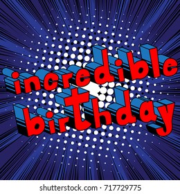 Incredible Birthday - Comic book style word on abstract background.