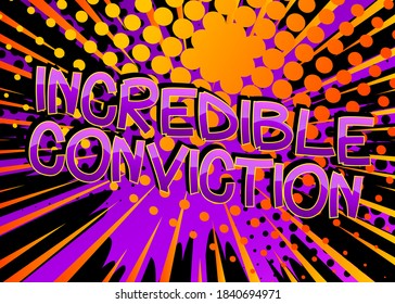 Increible Conviction Comic estilo historieta palabras de caricatura sobre el fondo abstracto de los cómics coloridos.