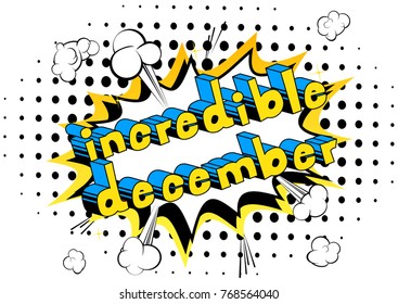Incredible December - Comic book style word on abstract background.