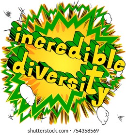 Incredible Diversity - Comic book style word on abstract background.