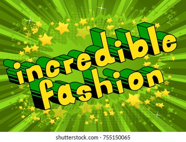 Incredible Fashion - Comic book style word on abstract background.