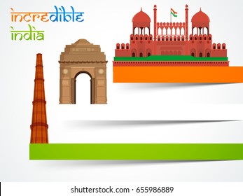 Incredible India, Indian Famous Monuments Red Fort, India Gate and Qutub Minar with Tricolor Banners for your message.