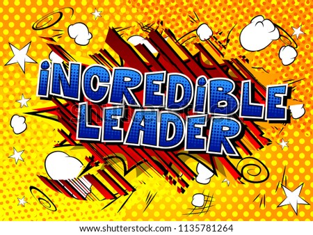 Incredible Leader - Comic book style word on abstract background.