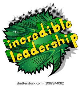 Incredible Leadership - Comic book style phrase on abstract background.