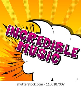 Incredible Music - Comic book style word on abstract background.