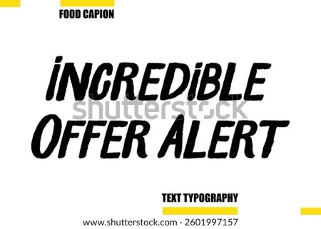 Incredible Offer Alert Vector  Typography Text Illustration For Special Offer Banner